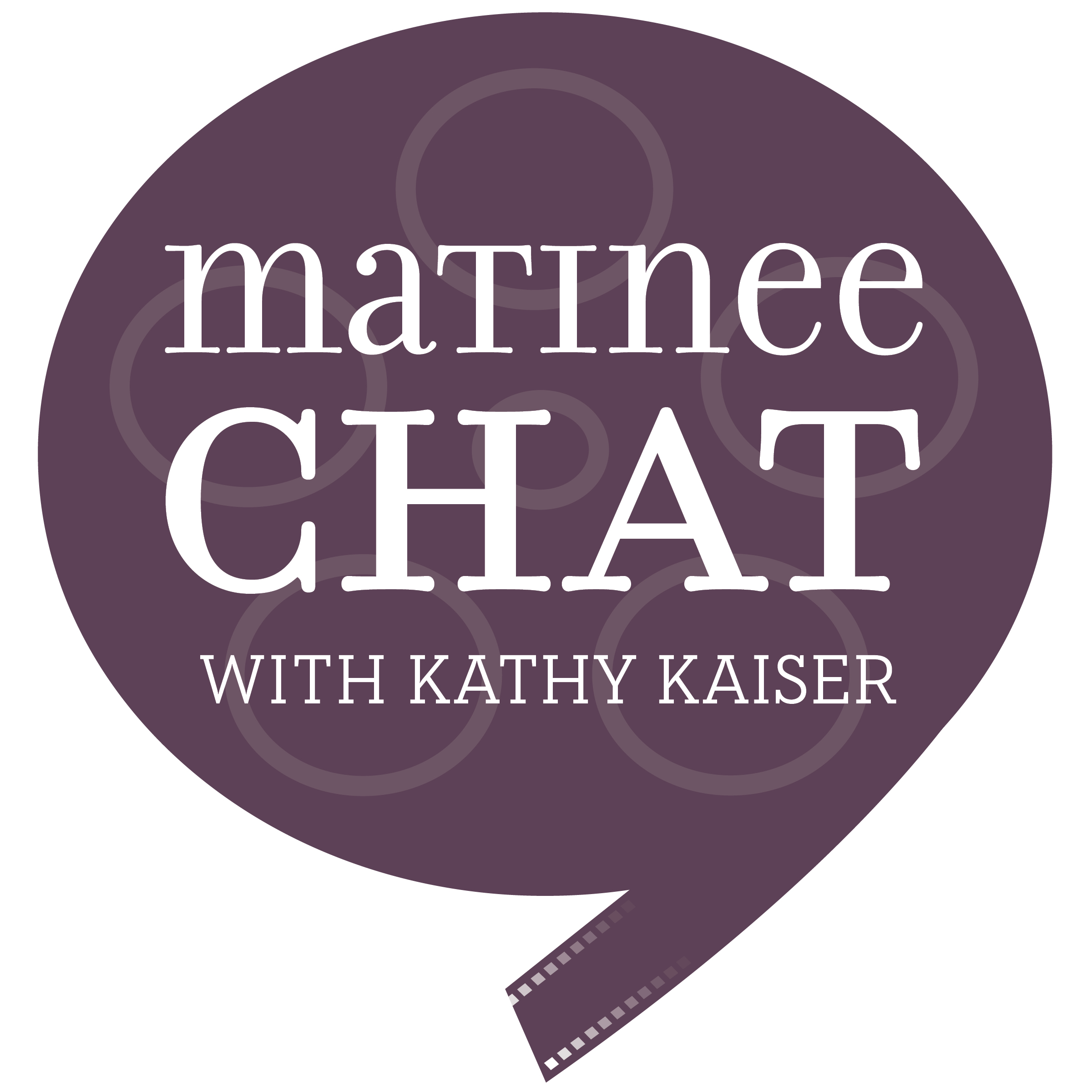 MATINEE CHAT with Kathy Kaiser